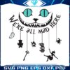 retro-were-all-mad-here-disney-alice-in-wonderland-svg
