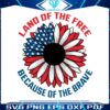 land-of-the-free-because-of-the-brave-sunflower-svg