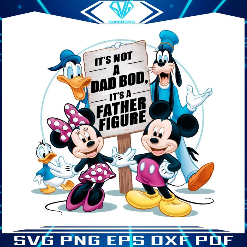 its-not-a-dad-bod-its-a-father-figure-mickey-friends-png