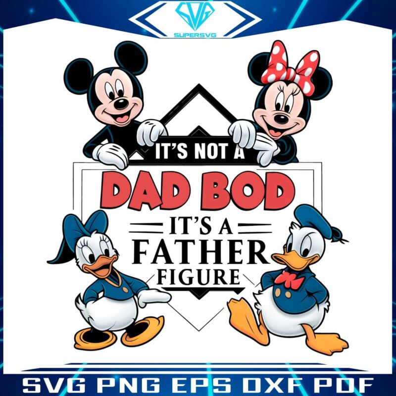 mouse-and-friends-its-not-a-dad-bod-its-a-father-figure-png