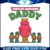 retro-turtley-awesome-daddy-svg