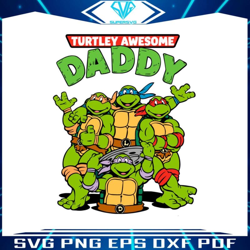 turtley-awesome-daddy-mutant-ninja-turtles-svg