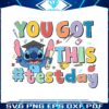 you-got-this-test-day-funny-stitch-png