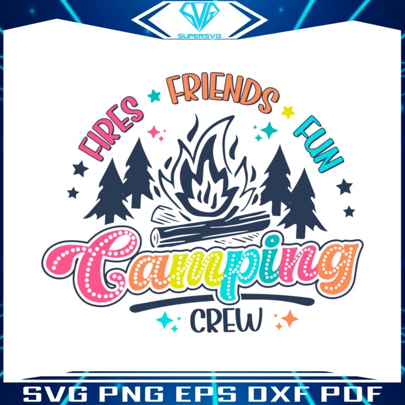 fires-friends-fun-camping-crew-svg