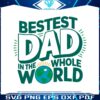 bestest-dad-in-the-whole-world-svg