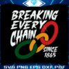 breaking-every-chain-since-1865-svg