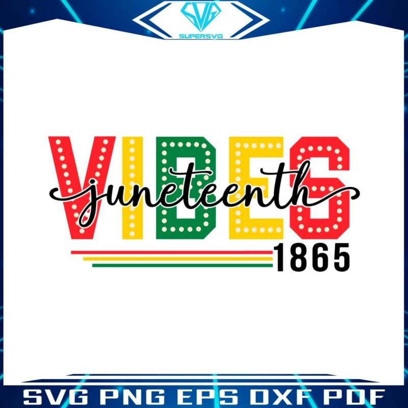 happy-juneteenth-vibes-1865-svg