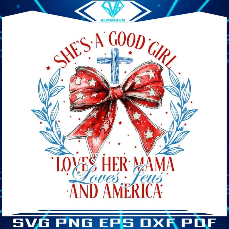 good-girl-loves-her-mama-loves-jesus-and-america-png