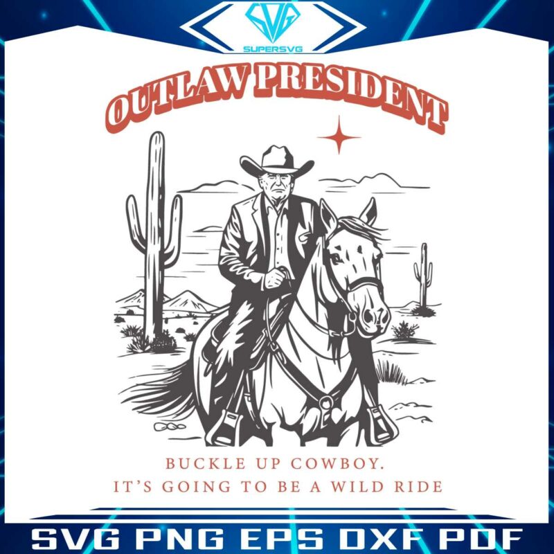 outlaw-president-buckle-up-cowboy-svg