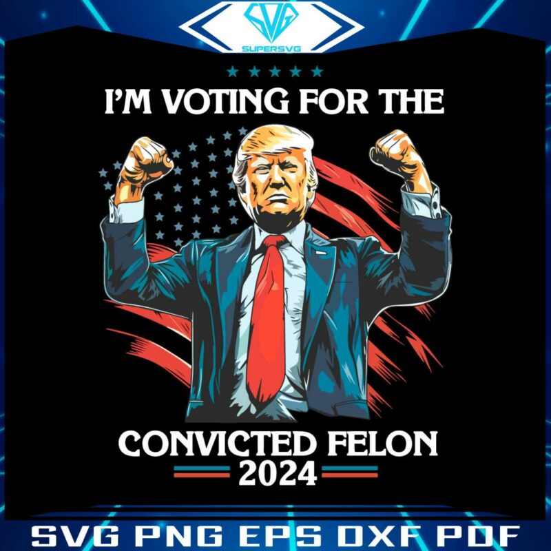 trump-im-voting-for-a-convicted-felon-2024-png