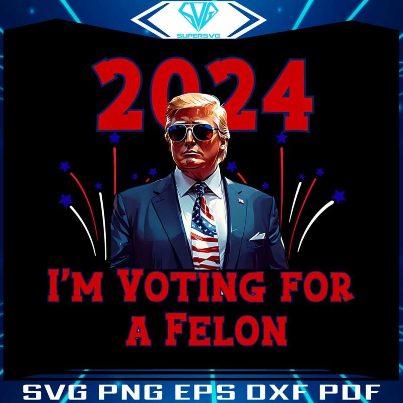trump-2024-im-voting-for-a-felon-png