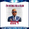 im-voting-for-a-felon-trump-mugshot-2024-png