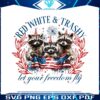 red-white-and-trashy-let-your-freedom-fly-png