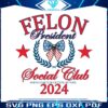 felon-president-social-club-2024-svg