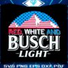 red-white-and-busch-light-4th-of-july-svg