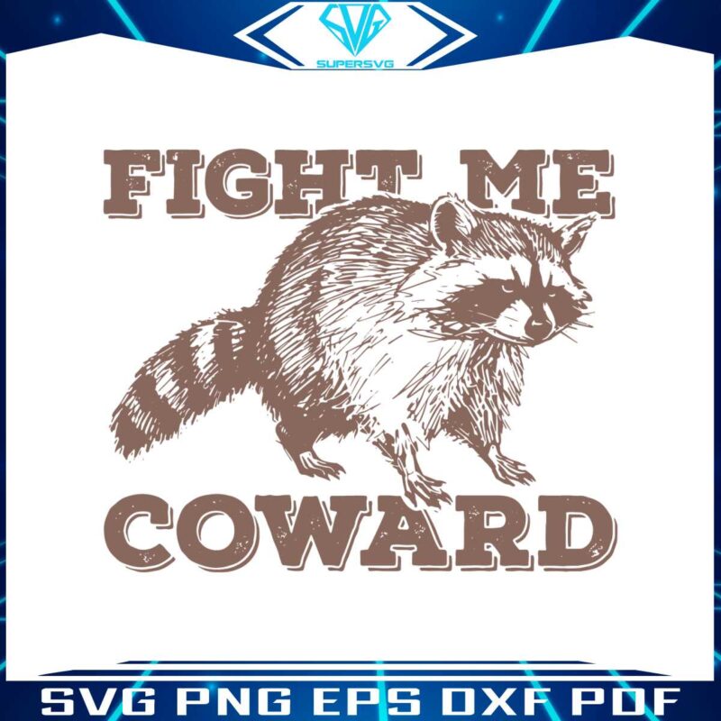 fight-me-coward-funny-raccoon-svg
