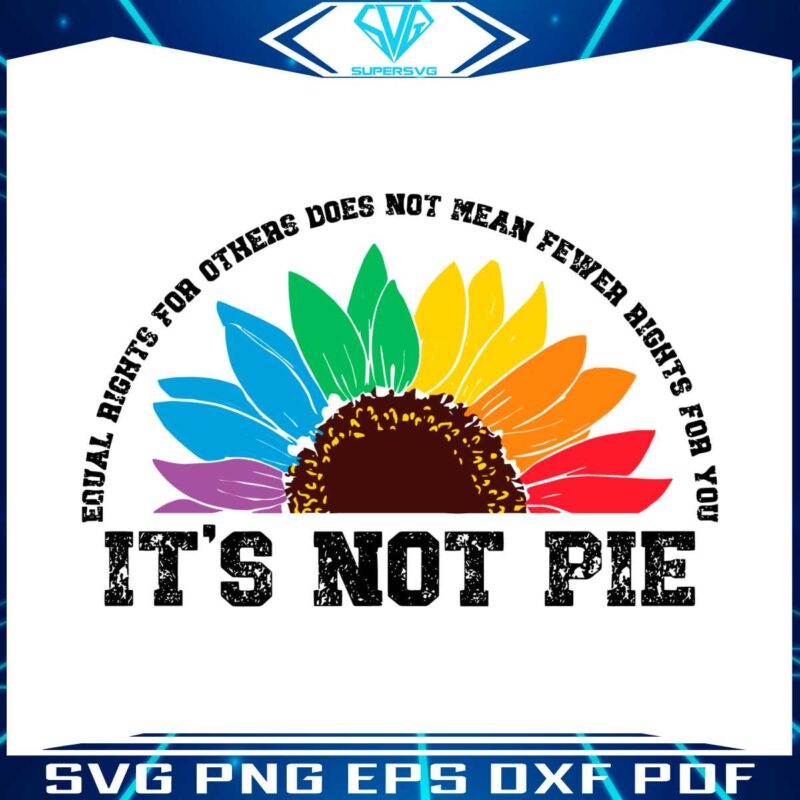 its-not-pie-equal-rights-for-others-svg