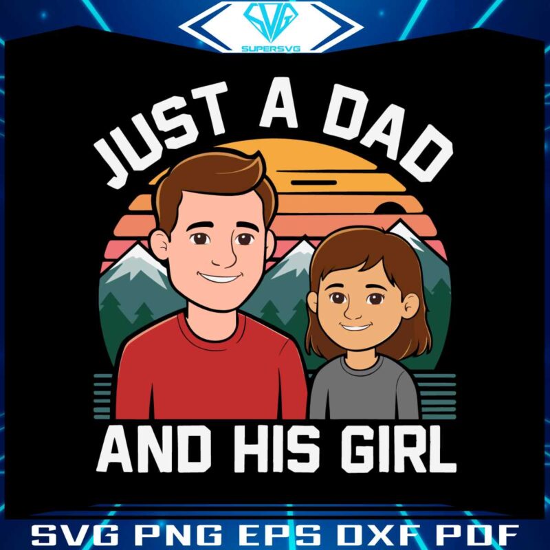 just-a-dad-and-his-girl-funny-daddy-svg