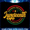 honoring-the-past-celebrating-freedom-juneteenth-svg