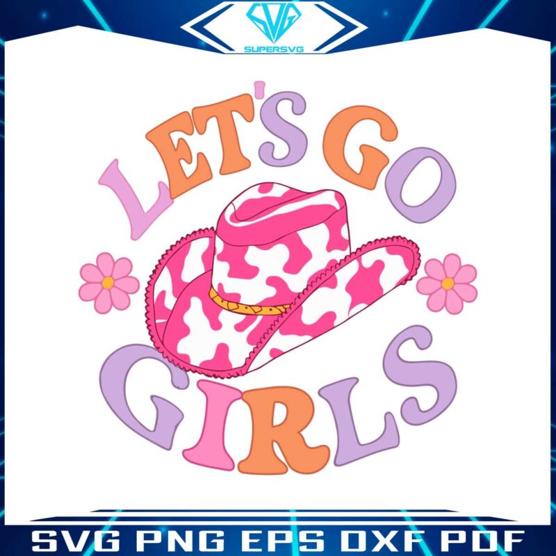 groovy-lets-go-girls-cowgirl-hat-svg