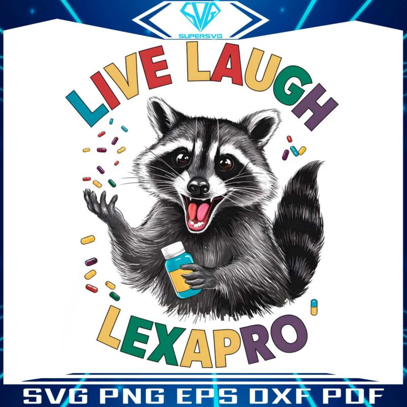 live-laugh-lexapro-funny-mental-health-png