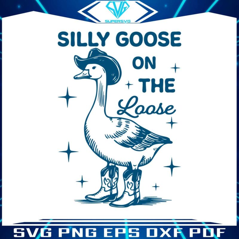 silly-goose-on-the-loose-funny-cowgirl-meme-svg