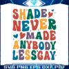 shade-never-made-anybody-less-gay-svg