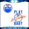 play-la-bamba-baby-edmonton-oilers-hockey-svg