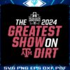 the-greatest-show-on-dirt-texas-world-series-2024-svg
