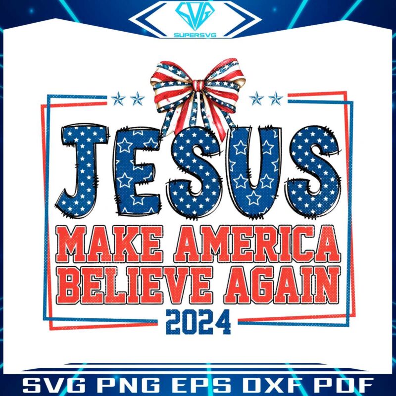 jesus-make-america-believe-again-2024-ribbon-bow-png