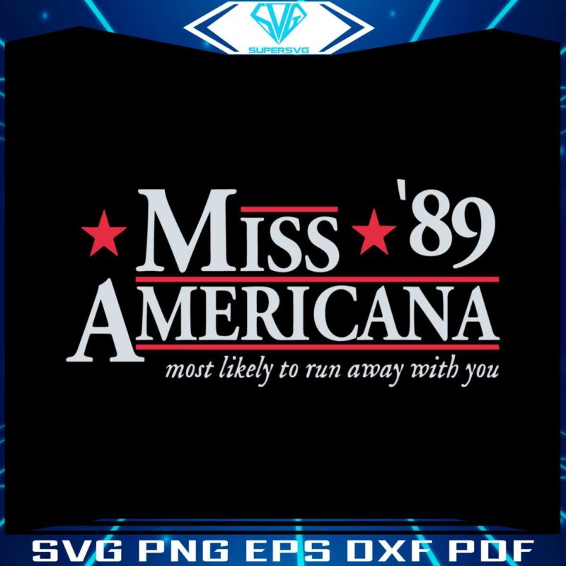 miss-americana-89-most-likely-to-run-away-with-you-svg