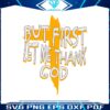but-first-let-me-thank-god-christian-quote-svg
