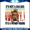 its-not-a-dad-bod-its-a-father-figure-bear-meme-png