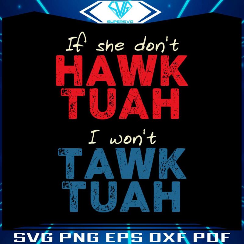 funny-if-she-dont-hawk-tuah-svg