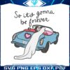 so-its-gonna-be-forever-bride-and-groom-svg