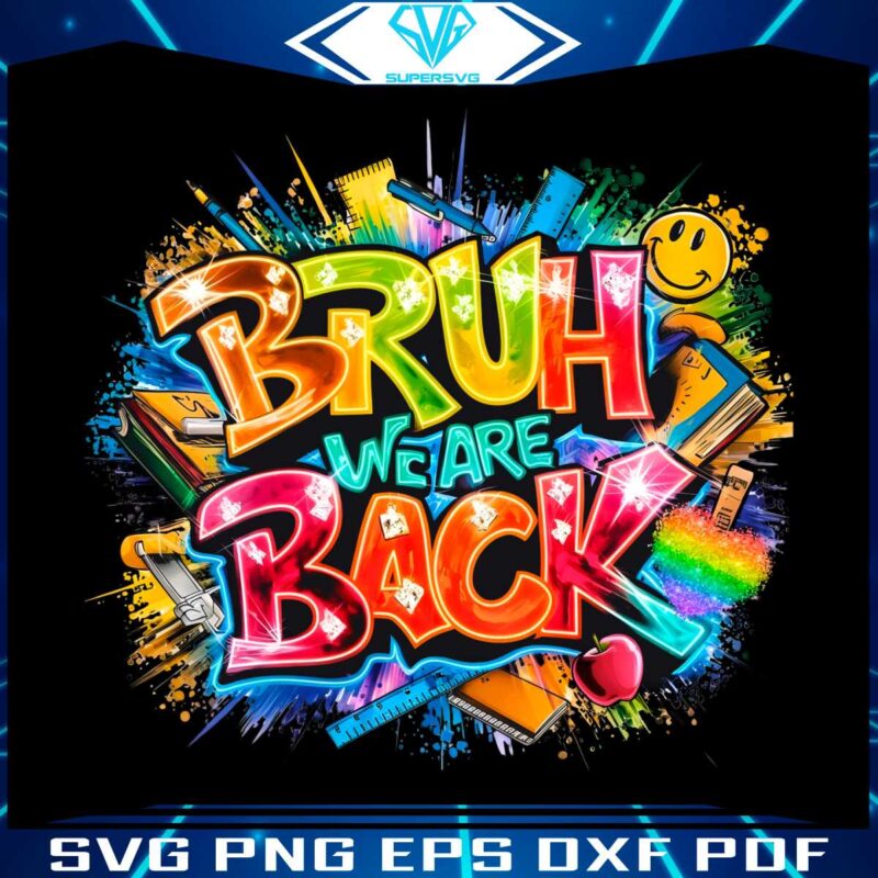 back-to-school-bruh-we-are-back-png