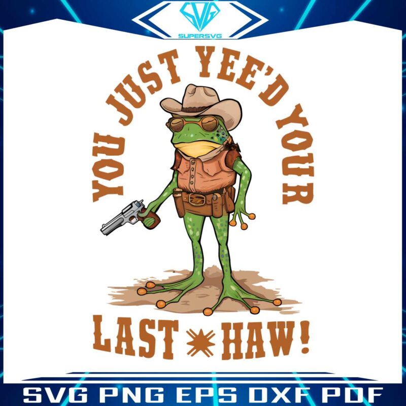 you-just-yeed-your-last-haw-cowboy-frog-png