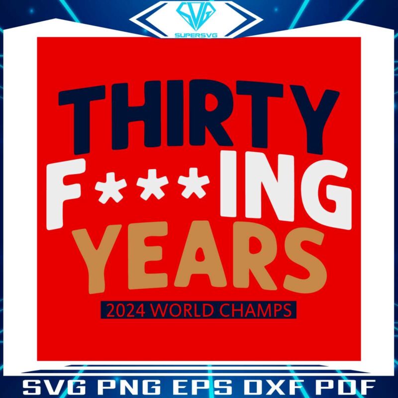 thirty-fucking-years-2024-world-champs-svg