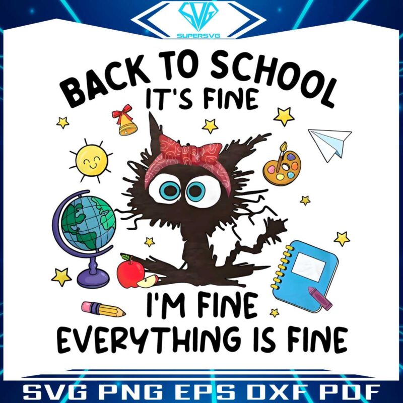 back-to-school-its-fine-im-fine-everything-is-fine-png
