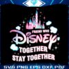friend-who-disney-together-stay-together-castle-png
