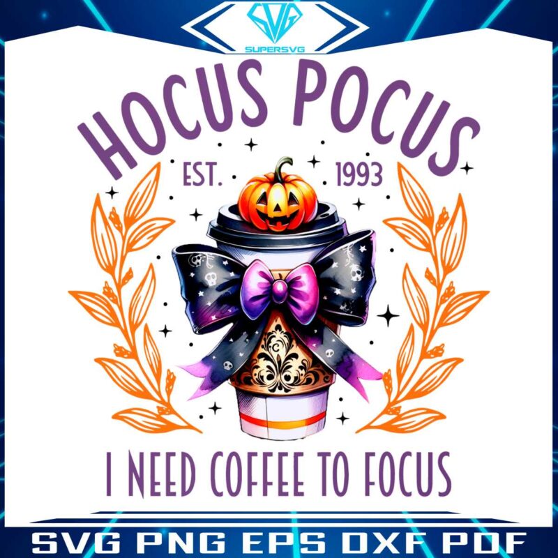 hocus-pocus-i-need-coffee-to-focus-est-1993-png