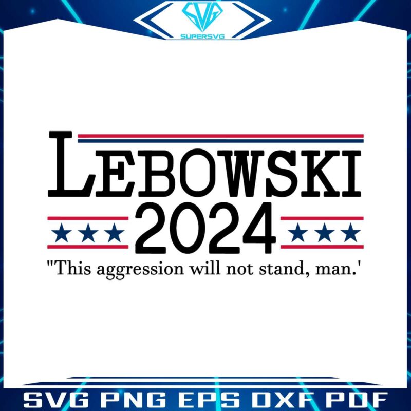 lebowski-2024-this-aggression-will-not-stand-svg