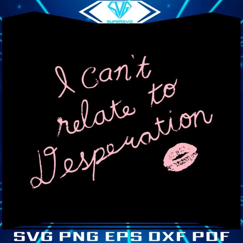 i-cant-relate-to-desperation-espresso-lyrics-svg