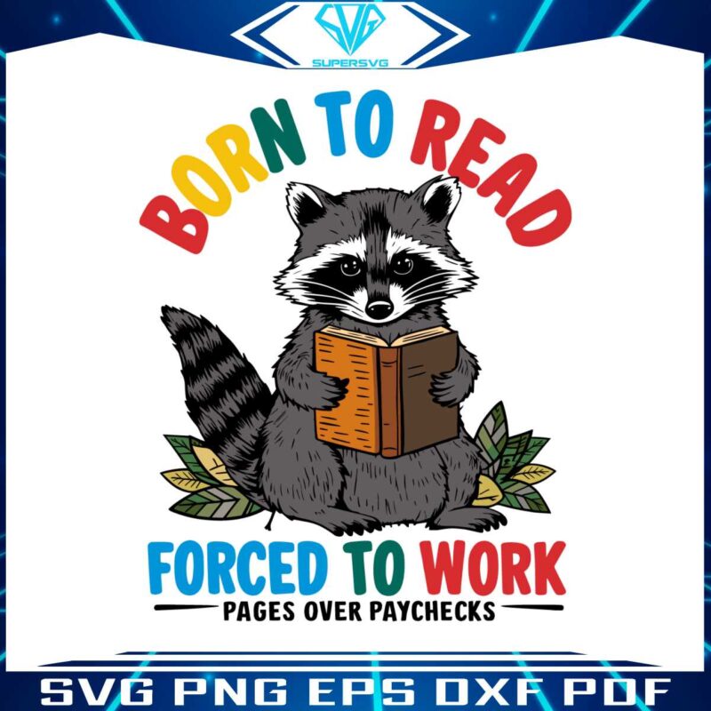 bookish-raccoon-born-to-read-forced-to-work-svg