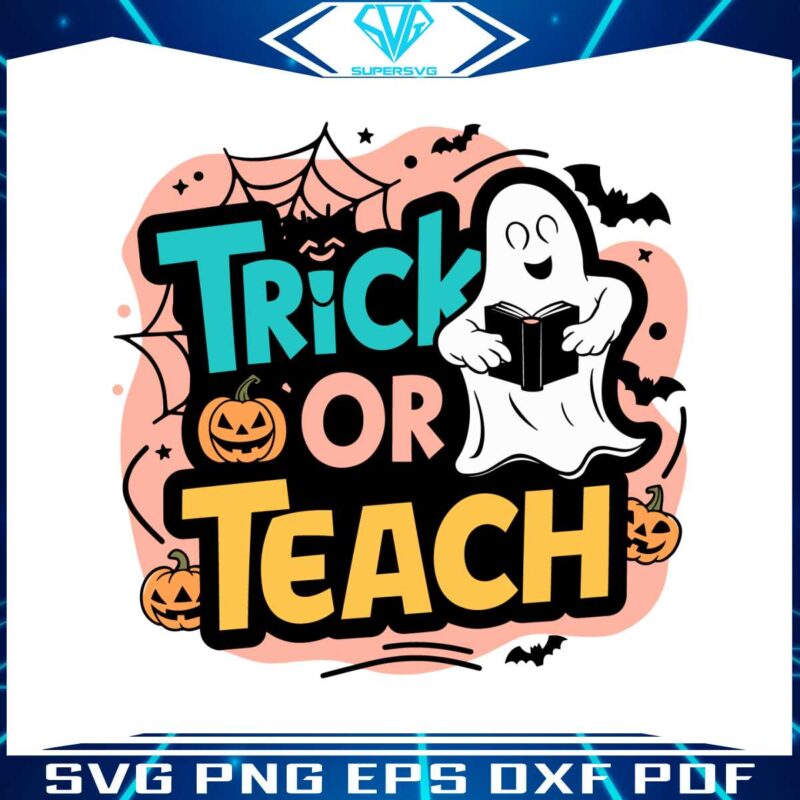 trick-or-teach-halloween-school-svg