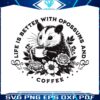 life-is-better-with-opossum-and-coffee-svg