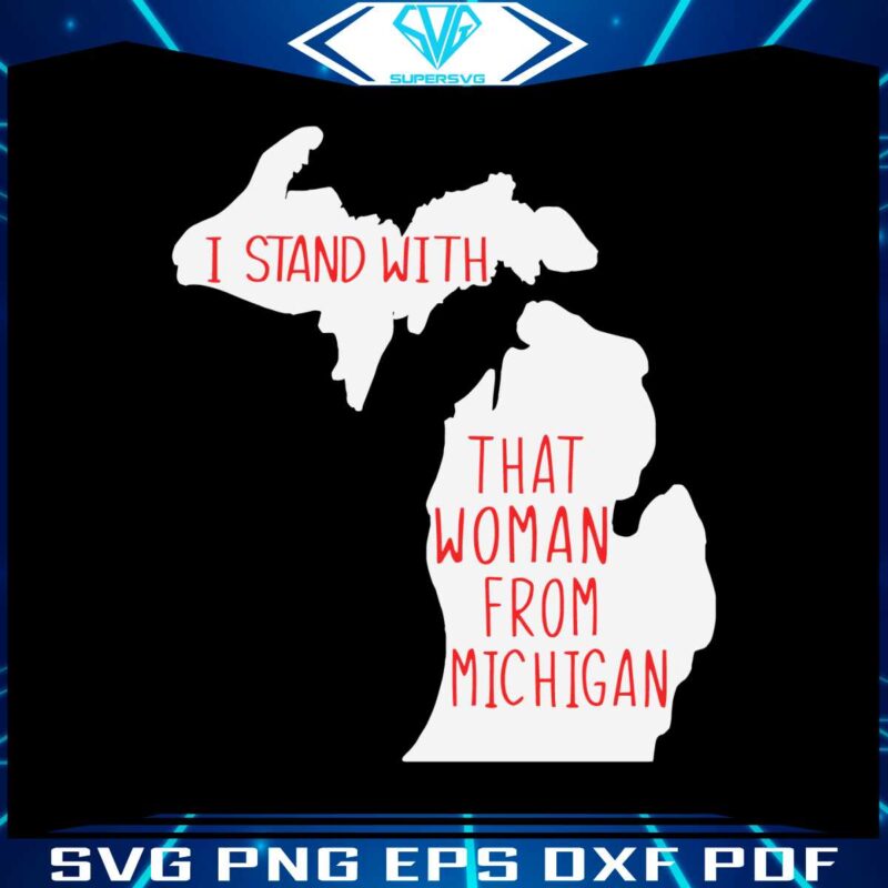 i-stand-with-that-woman-from-michigan-svg