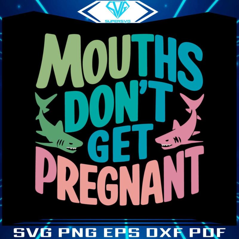 mouths-dont-get-pregnant