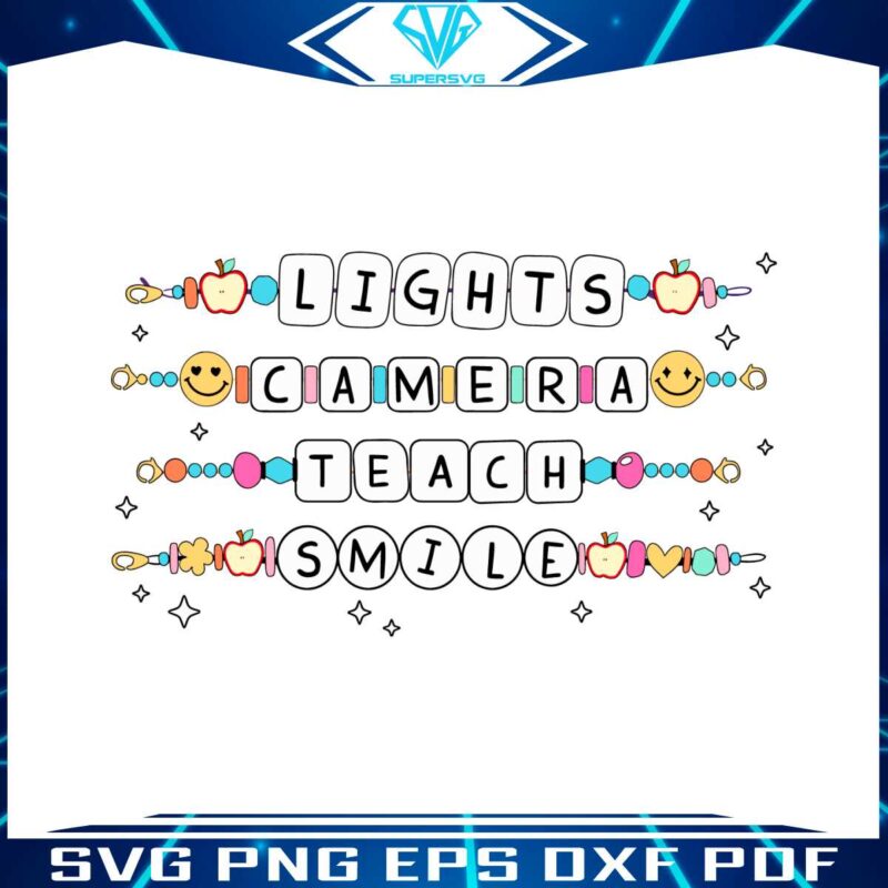 lights-camera-teach-smile-teacher-friendship-bracelet-svg