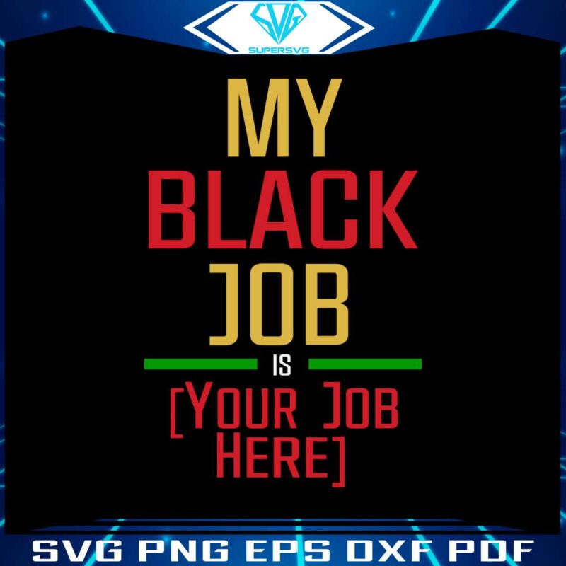 personalized-statement-my-black-job-is-svg